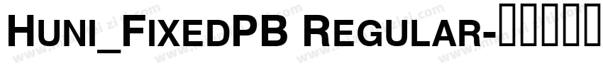 Huni_FixedPB Regular字体转换